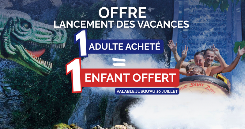 Billet adulte acheté = Billet Enfant Offert !